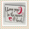 LOVE YOU TO THE MOON Wall Art Ceramic Tile Sign Gift Home Decor Positive Quote {{ JAMsCraftCloset }}