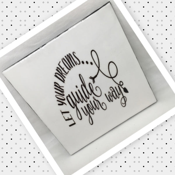 DREAMS GUIDE YOUR WAY Wall Art Ceramic Tile Sign Gift Home Decor Positive Affirmation {{ JAMsCraftCloset }}