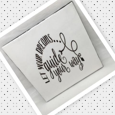 DREAMS GUIDE YOUR WAY Wall Art Ceramic Tile Sign Gift Home Decor Positive Affirmation {{ JAMsCraftCloset }}