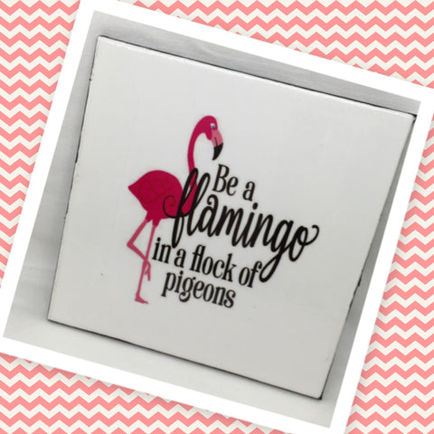 BE A FLAMINGO Wall Art Ceramic Tile Sign Gift Home Decor Positive Saying Affirmation {{ JAMsCraftCloset }}
