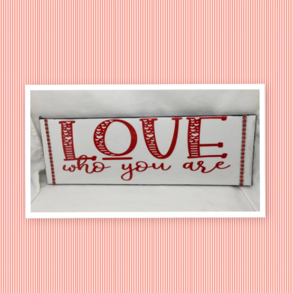 LOVE WHO YOU ARE Ceramic Tile Decal Sign Wall Art Wedding Gift {{ JAMsCraftCloset }}