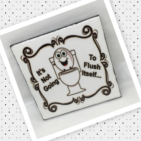 NOT GOING TO FLUSH ITSELF Wall Art Ceramic Tile Funny Sign Gift Idea Home Decor Bathroom Handmade Sign Country Farmhouse Gift Campers RV Gift Home and Living Wall Hanging - JAMsCraftCloset