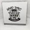 HARD TIMES MAKE US STRONGER Wall Art Ceramic Tile Sign Gift Home Decor Positive Saying Affirmation {{ JAMsCraftCloset }}