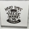 HARD TIMES MAKE US STRONGER Wall Art Ceramic Tile Sign Gift Home Decor Positive Saying Affirmation {{ JAMsCraftCloset }}