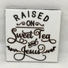 RAISED ON SWEET TEA AND JESUS Art Ceramic Tile Gift Home Decor Positive Quote Affirmation {{ JAMsCraftCloset }}