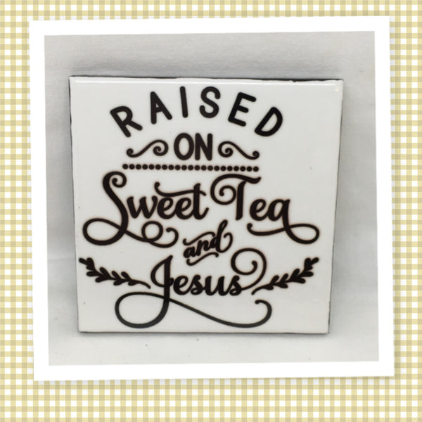 RAISED ON SWEET TEA AND JESUS Art Ceramic Tile Gift Home Decor Positive Quote Affirmation {{ JAMsCraftCloset }}