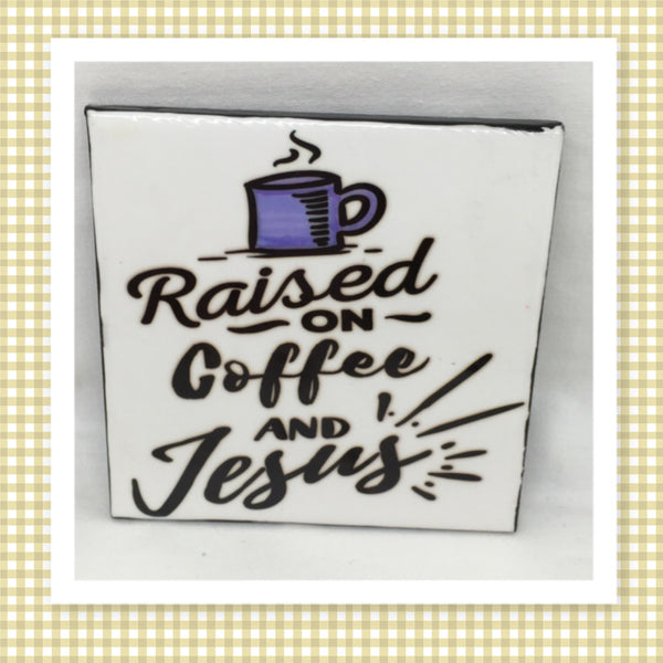 RAISED ON COFFEE AND JESUS Wall Art Ceramic Tile Gift Home Decor Positive Quote Affirmation {{ JAMsCraftCloset }}