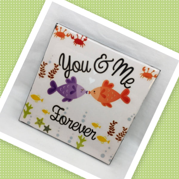 YOU AND ME FOREVER FISH Wall Art Ceramic Tile Sign Gift Home Decor Positive Quote {{ JAMsCraftCloset }}