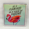 BE A FLAMINGO Wall Art Ceramic Tile Gift Idea Home Decor Positive Quote Affirmation {{ JAMsCraftCloset }}