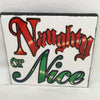 NAUGHTY OR NICE Christmas Wall Art Ceramic Tile Sign Gift Holiday Home Decor Positive Quote Affirmation Handmade Sign Country Farmhouse Gift Campers RV Gift Home and Living Wall Hanging - JAMsCraftCloset