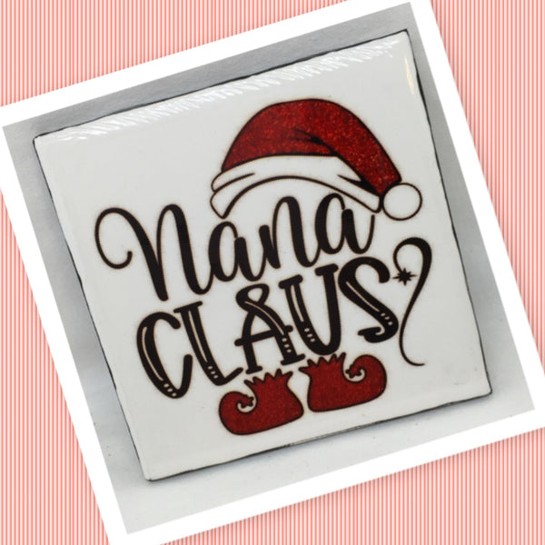 NANA CLAUS Christmas Wall Art Ceramic Tile Gift Holiday Home Decor Positive Quote Affirmation {{ JAMsCraftCloset }}