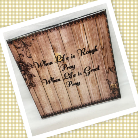 LIFE IS ROUGH/GREAT PRAY Wall Art FAITH Ceramic Tile Gift Home Decor Positive Quote Affirmation {{ JAMsCraftCloset }}
