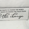 BE THE CHANGE Ceramic Tile Sign Funny BATHROOM Gift Restroom Home Decor Wall Art {{ JAMsCraftCloset }}