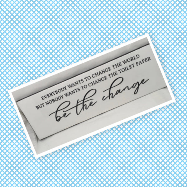 BE THE CHANGE Ceramic Tile Sign Funny BATHROOM Gift Restroom Home Decor Wall Art {{ JAMsCraftCloset }}