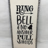 RING DOORBELL PULL WEEDS Ceramic Tile Sign Wall Art Wedding Gift Idea Positive Quote {{ JAMsCraftCloset }}