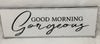GOOD MORNING GORGEOUS Ceramic Tile Sign Wall Art Home Decor Funny BATHROOM Gift Idea Restroom {{ JAMsCraftCloset }}