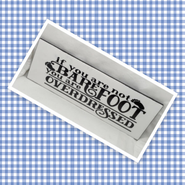 BAREFOOT OR YOU ARE OVERDRESSED Ceramic Tile Love Caring Sign Wall Art Wedding I Love You Gift {{ JAMsCraftCloset }}