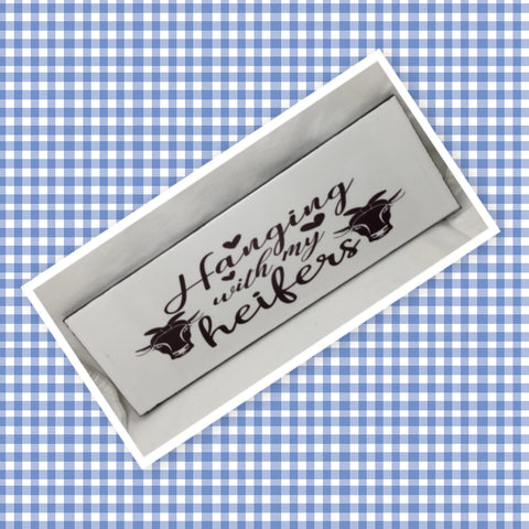 HANGING WITH MY HEIFERS Ceramic Tile Love Caring Sign Wall Art Wedding I Love You Gift {{ JAMsCraftCloset }}