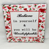 BELIEVE IN YOURSELF AND BE UNSTOPPABLE Wall Art Ceramic Tile Sign Gift Home Decor Positive Saying {{ JAMsCraftCloset }}