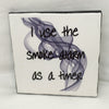 I USE THE SMOKE ALARM AS A TIMER Wall Art Ceramic Tile Sign Gift Home Kitchen Decor Positive Quote {{ JAMsCraftCloset }}