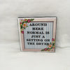 NORMAL IS JUST A SETTING ON THE DRYER Wall Art Ceramic Tile Sign Gift Idea Home Decor Positive Saying {{ JAMsCraftCloset }}