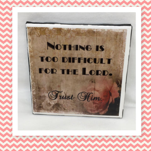 NOTHING IS TOO DIFFICULT FOR THE LORD Wall Art Ceramic Tile Sign Gift Idea Home Decor Positive Saying {{ JAMsCraftCloset }}