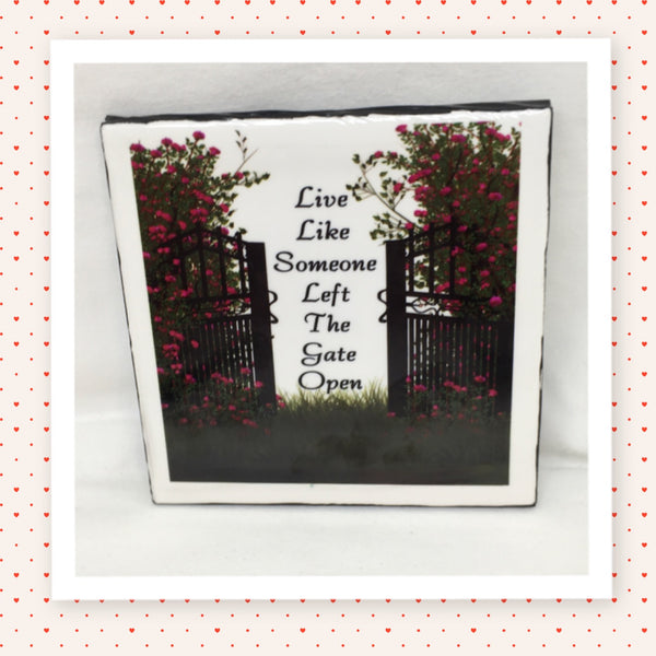 LIVE LIKE SOMEONE LEFT THE GATE OPEN Wall Art Ceramic Tile Sign Gift Idea Home Decor Positive Saying {{ JAMsCraftCloset }}