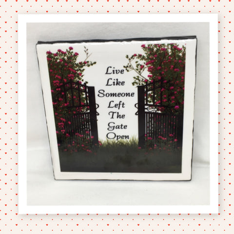 LIVE LIKE SOMEONE LEFT THE GATE OPEN Wall Art Ceramic Tile Sign Gift Idea Home Decor Positive Saying {{ JAMsCraftCloset }}