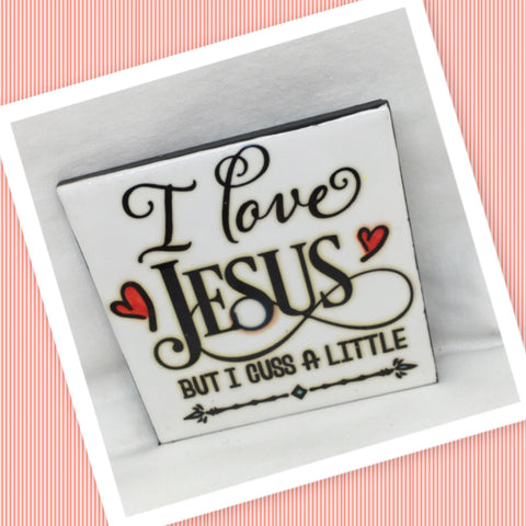 I LOVE JESUS BUT I CUSS A LITTLE Wall Art Ceramic Tile Gift Home Decor Positive Quote Affirmation {{ JAMsCraftCloset }}