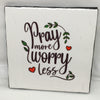 PRAY MORE AND WORRY LESS Art Ceramic Tile Gift Home Decor Positive Quote Affirmation {{ JAMsCraftCloset }}