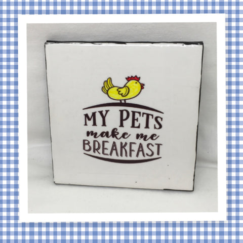 MY PETS MAKE ME BREAKFAST Wall Art Ceramic Tile Sign Gift Home Decor Positive Quote Affirmation Handmade Sign Country Farmhouse Gift Campers RV Gift Home and Living Wall Hanging - JAMsCraftCloset