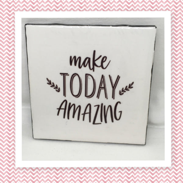 MAKE TODAY AMAZING Wall Art Ceramic Tile Gift Home Decor Positive Quote Affirmation {{ JAMsCraftCloset }}