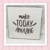 MAKE TODAY AMAZING Wall Art Ceramic Tile Gift Home Decor Positive Quote Affirmation {{ JAMsCraftCloset }}