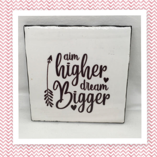 AIM HIGHER DREAM BIGGER Wall Art Ceramic Tile Gift Home Decor Positive Quote Affirmation {{ JAMsCraftCloset }}