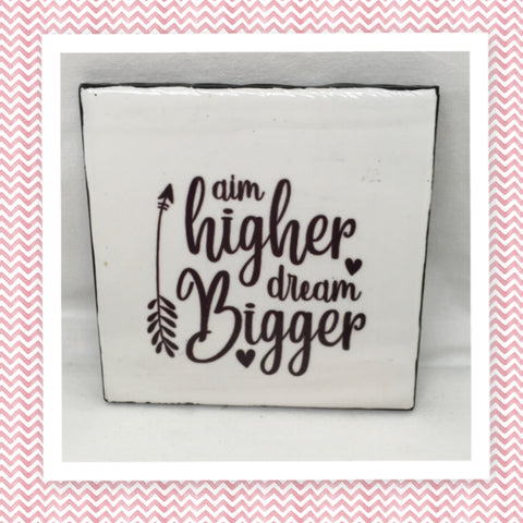 AIM HIGHER DREAM BIGGER Wall Art Ceramic Tile Gift Home Decor Positive Quote Affirmation {{ JAMsCraftCloset }}