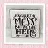 EXCUSE THE MESS BUT WE LIVE HERE Wall Art Ceramic Tile Gift Home Decor Positive Quote Affirmation {{ JAMsCraftCloset }}