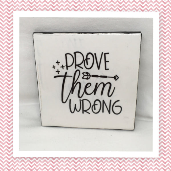 PROVE THEM WRONG Wall Art Ceramic Tile Gift Home Decor Positive Quote Affirmation {{ JAMsCraftCloset }}