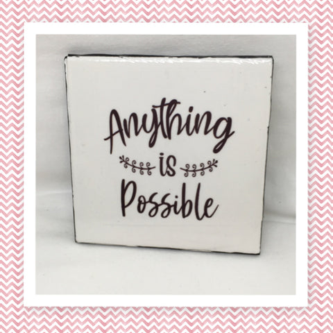 ANYTHING IS POSSIBLE Wall Art Ceramic Tile Gift Home Decor Positive Quote Affirmation {{ JAMsCraftCloset }}