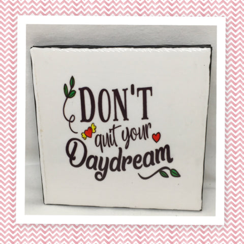 DONT QUIT YOUR DAYDREAM Wall Art Ceramic Tile Gift Home Decor Positive Quote Affirmation {{ JAMsCraftCloset }}