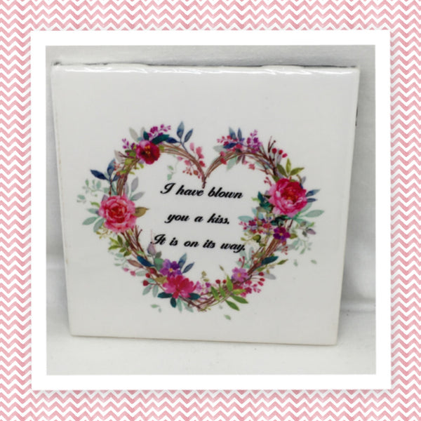 I HAVE BLOWN YOU A KISS Wall Art Ceramic Tile Sign Gift Idea Home Decor Positive Saying {{ JAMsCraftCloset }}