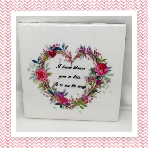 I HAVE BLOWN YOU A KISS Wall Art Ceramic Tile Sign Gift Idea Home Decor Positive Saying {{ JAMsCraftCloset }}