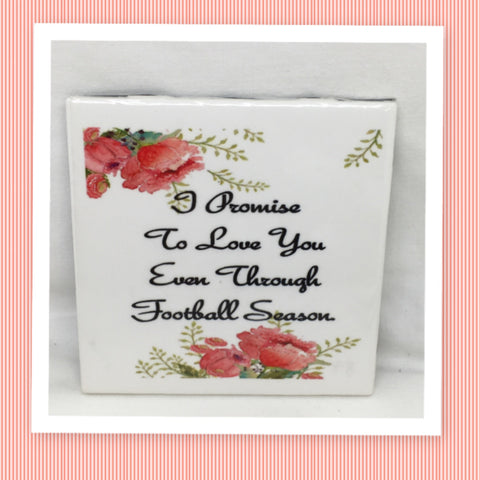 LOVE YOU EVEN THROUGH FOOTBALL SEASON Wall Art Ceramic Tile Sign Gift Idea Home Decor Positive Saying {{ JAMsCraftCloset }}