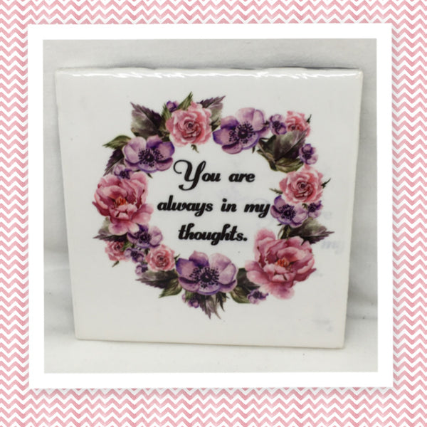 YOU ARE ALWAYS IN MY THOUGHTS Wall Art Ceramic Tile Sign Gift Idea Home Decor Positive Saying {{ JAMsCraftCloset }}