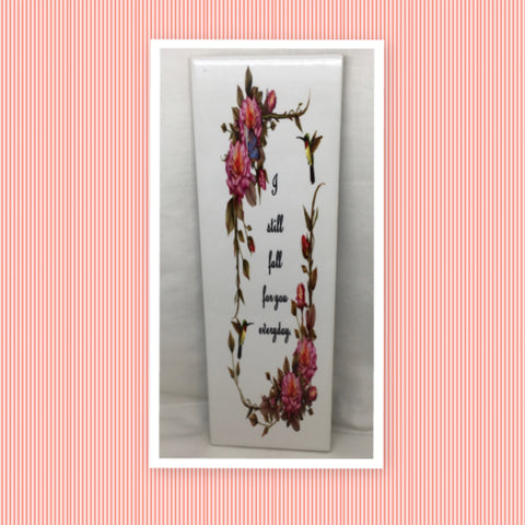 I STILL FALL FOR YOU EVERYDAY Ceramic Tile Sign Wall Art Wedding Gift Home Decor {{ JAMsCraftCloset }}