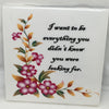 I WANT TO BE YOUR EVERYTHING Wall Art Ceramic Tile Sign Gift Idea Home Decor Positive Saying {{ JAMsCraftCloset }}