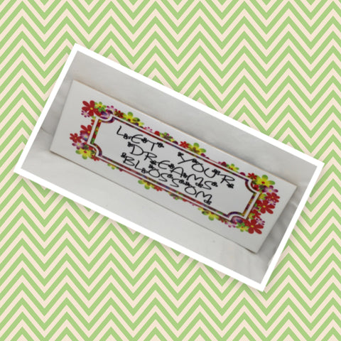 LET YOUR DREAMS BLOSSOM Ceramic Tile Porch Sign Wall Art Gift Idea Home Decor {{ JAMsCraftCloset }}