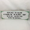 YOU CAN ONLY FAIL IF YOU STOP TRYING Ceramic Tile Positive Saying Quote Wall Art Gift Idea Home Decor {{ JAMsCraftCloset }}