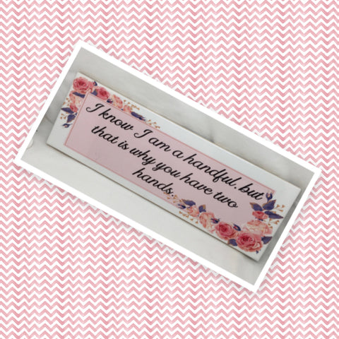 I KNOW I AM A HANDFUL Ceramic Tile Positive Saying Quote Wall Art Gift Idea Home Decor {{ JAMsCraftCloset }}