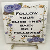 FOLLOW YOUR BLISS Wall Art Ceramic Tile Sign LOVE Gift Home Decor Positive Saying {{ JAMsCraftCloset }}