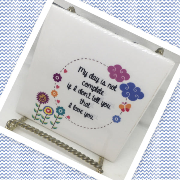 MY DAY IS NOT COMPLETE Wall Art Ceramic Tile Gift Home Decor Positive Quote Affirmation {{ JAMsCraftCloset }}
